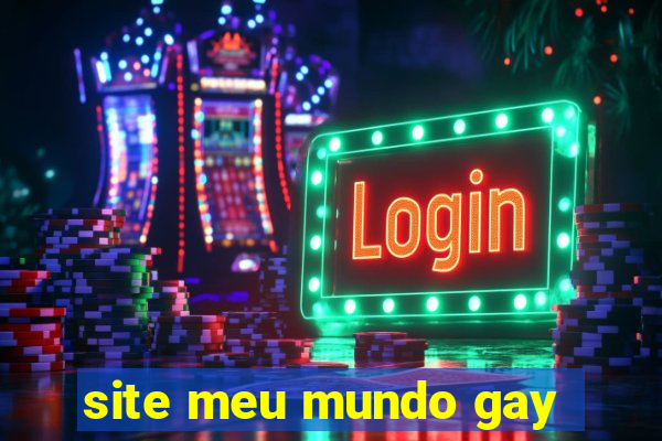 site meu mundo gay